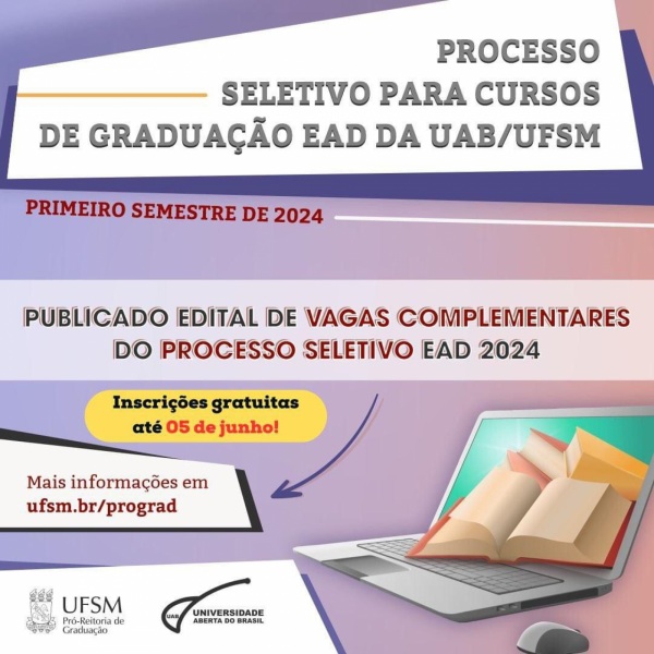 ENCERRAM HOJE> Inscrições para vagas complementares EAD 2024 da UAB-UFSM 