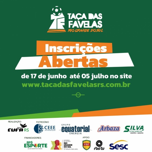 TERMINA HOJE O PRAZO> Para inscrições da Taça das Favelas RS 2024