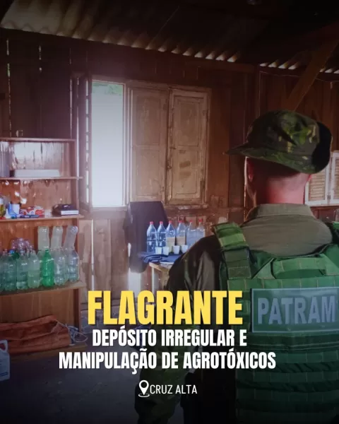 PATRAM flagra depósito irregular e manipulação de agrotóxicos em Cruz Alta