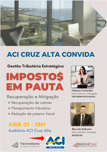 DIA 01º> ACI Cruz Alta promove evento sobre gestão tributária estratégica