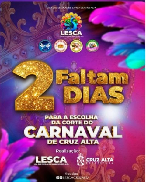 FALTAM 02 DIAS> Para a grande escolha da Corte do Carnaval de Cruz Alta 2026