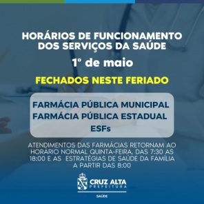 FERIADO DO DIA 1º DE MAIO > O que abre e o que fecha em Cruz Alta nesta quarta