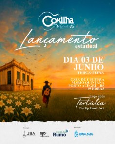 DAQUI A POUCO> 45ª Coxilha Nativista será lançada em evento em Porto Alegre
