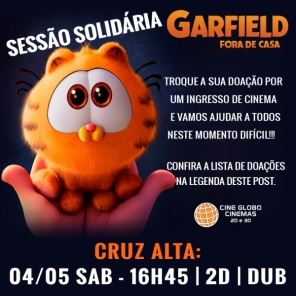 SESSÃO SOLIDÁRIA>Faça sua doação e assista neste sábado GARFIELD no Cine Globo