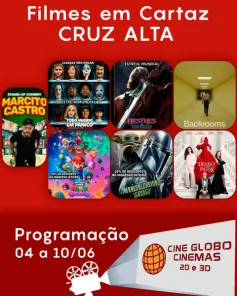 CINEMA> Confira os filmes em Cartaz neste sábado no Cine Globo em Cruz Alta