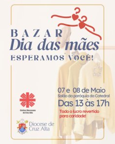 Cáritas Diocesanas de Cruz Alta promovem bazar solidário de Dia das Mães