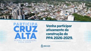 PARTICIPA CRUZ ALTA: Prefeitura lança programa para construção do PPA 2026-29