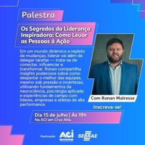 DIA 15 DE JULHO>Cruz Alta recebe palestra sobre liderança com Ronan Mairesse