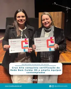 Cruz Alta amplia Rede Bem Cuidar e conquista certificação estadual