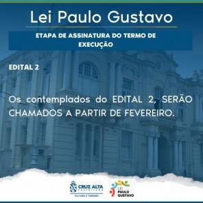 LEI PAULO GUSTAVO: Contemplados do Edital 1 são chamados para assinatura