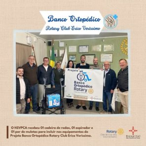 BANCO ORTOPÉDICO:HSVP recebe novos equipamentos do Rotary Club Erico Verissimo