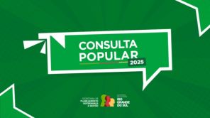 Fase de envio de propostas para Consulta Popular 2025 começou na terça