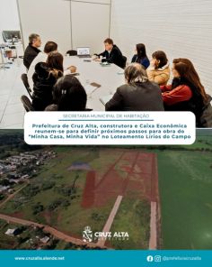 Cruz Alta define próximos passos do Minha Casa, Minha Vida no Lírios do Campo