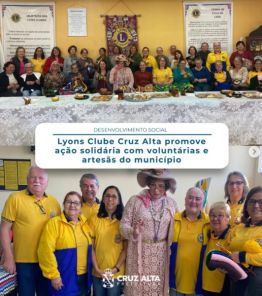 Lions Clube Cruz Alta Centro promove ação solidária com artesãs do município