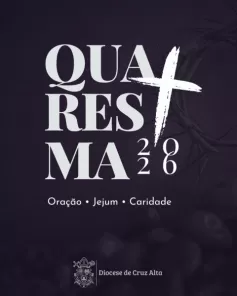 Diocese de Cruz Alta lança Campanha da Fraternidade 2026 e inicia quaresma