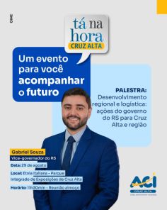 204 ANOS> Vice-governador Gabriel Souza vem a Cruz Alta no dia 29
