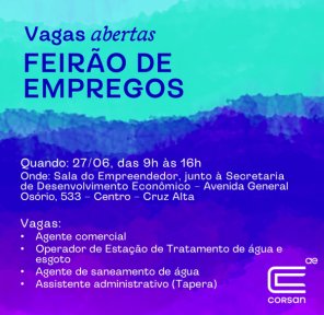 SEXTA>Corsan vai realizar feirão de empregos para preencher vagas em Cruz Alta