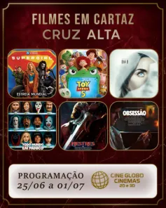 CINEMA> Confira os filmes em Cartaz neste sábado no Cine Globo em Cruz Alta
