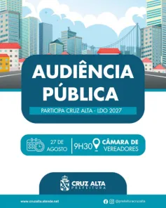 HOJE> Cruz Alta realiza audiência pública para discutir a LDO 2027
