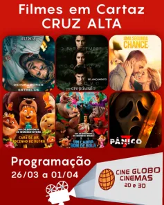 DOMINGO: Confira a programação de filmes  no Cine Globo de Cruz Alta