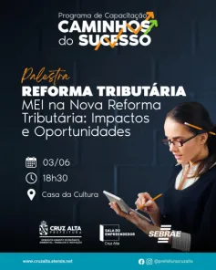 EM JUNHO> Palestra sobre Reforma Tributária vai orientar MEIs em Cruz Alta