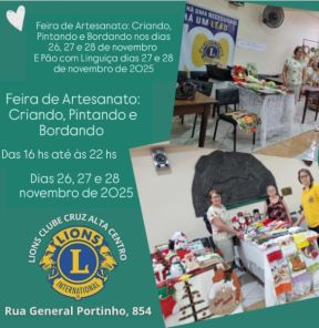 HOJE E AMANHÃ> Feira de Artesanato e Pão com Linguiça na sede do Lions Clube 