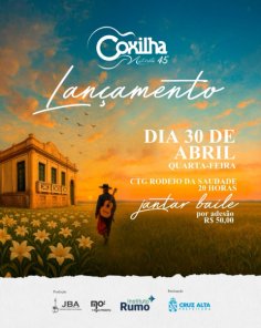 HOJE > Cruz Alta lança a 45ª Coxilha Nativista com jantar baile 